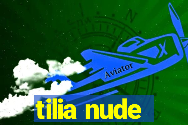 tilia nude
